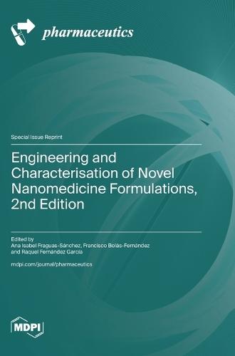 Engineering and Characterisation of Novel Nanomedicine Formulations, 2nd Edition
