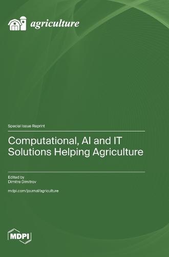 Computational, AI and IT Solutions Helping Agriculture