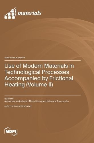 Use of Modern Materials in Technological Processes Accompanied by Frictional Heating (Volume II)