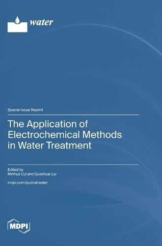 The Application of Electrochemical Methods in Water Treatment