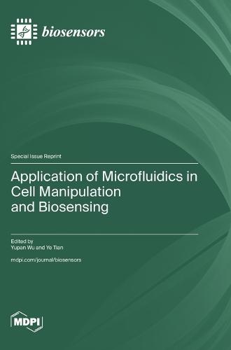 Application of Microfluidics in Cell Manipulation and Biosensing