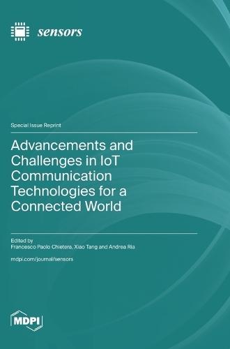 Advancements and Challenges in IoT Communication Technologies for a Connected World