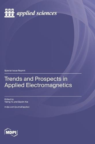 Trends and Prospects in Applied Electromagnetics