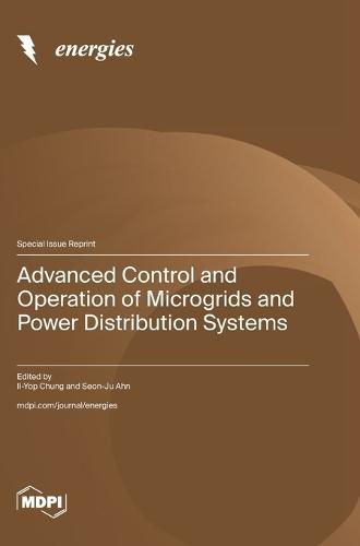Advanced Control and Operation of Microgrids and Power Distribution Systems