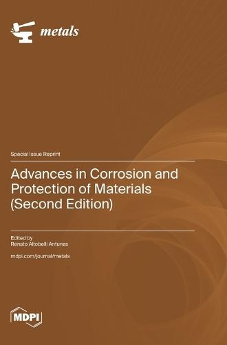 Advances in Corrosion and Protection of Materials (Second Edition)