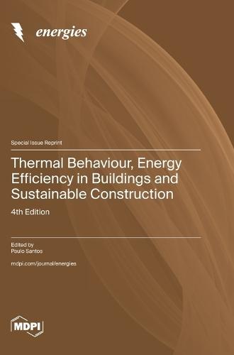 Thermal Behaviour, Energy Efficiency in Buildings and Sustainable Construction: 4th Edition