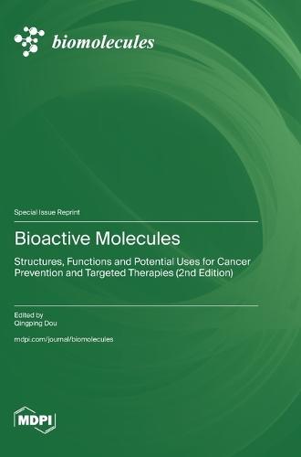 Bioactive Molecules: Structures, Functions and Potential Uses for Cancer Prevention and Targeted Therapies (2nd Edition)