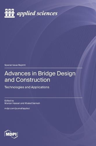 Advances in Bridge Design and Construction: Technologies and Applications