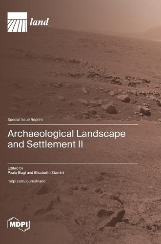 Archaeological Landscape and Settlement II