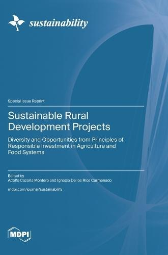 Sustainable Rural Development Projects: Diversity and Opportunities from Principles of Responsible Investment in Agriculture and Food Systems