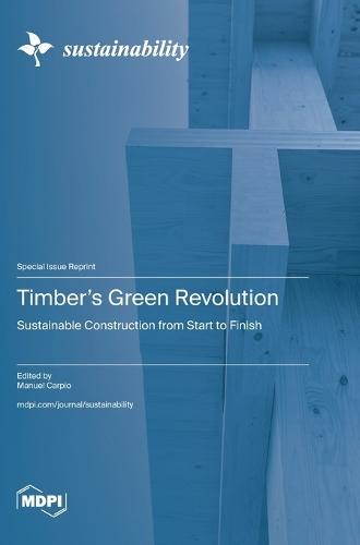 Timber's Green Revolution: Sustainable Construction from Start to Finish