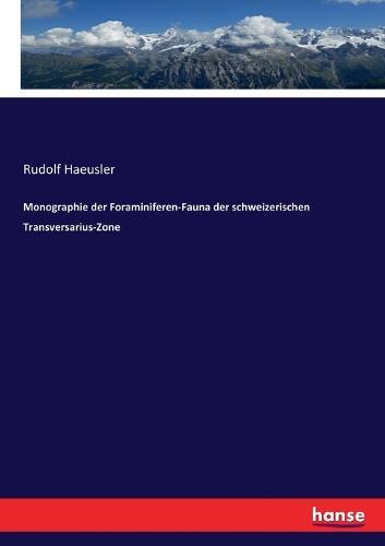Monographie der Foraminiferen-Fauna der schweizerischen Transversarius-Zone