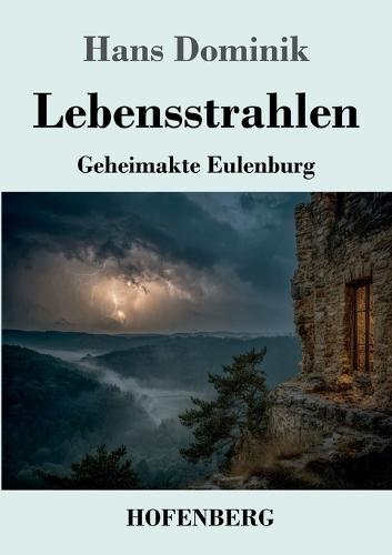 Lebensstrahlen: Geheimakte Eulenburg