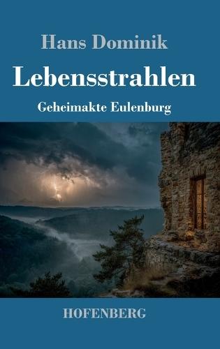 Lebensstrahlen: Geheimakte Eulenburg