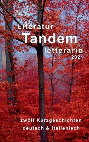 Literatur Tandem letterario -2021: zweisprachige Anthologie mit Kurzgeschichten in deutsch und italienisch