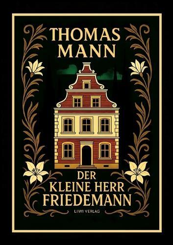 Thomas Mann: Der kleine Herr Friedemann. Novellen. Vollständige Neuausgabe