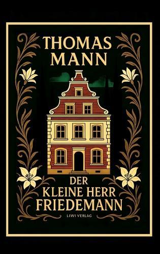 Thomas Mann: Der kleine Herr Friedemann. Novellen.: Zweite Auflage.