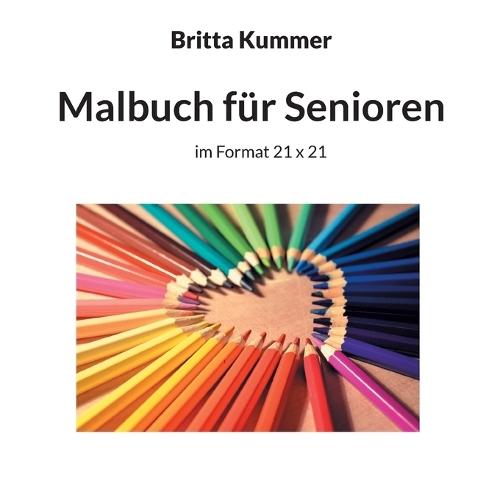 Malbuch für Senioren: im Format 21 x 21