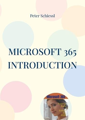 Microsoft 365 Introduction: Training Book With Many Exercises