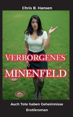 Verborgenes Minenfeld: Auch Tote haben Geheimnisse