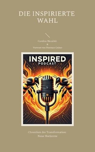 Die Inspirierte Wahl: Chroniken der Transformation: Neue Horizonte