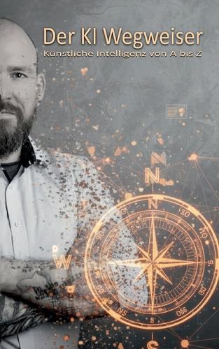 Der KI Wegweiser: Künstliche Intelligenz von A bis Z