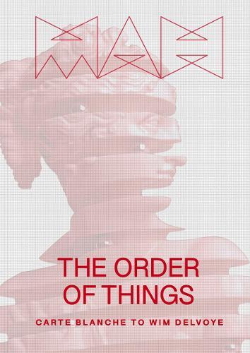 The Order of Things: Carte Blanche to Wim Delvoye