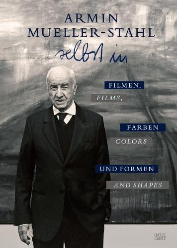 Armin Mueller-Stahl (Bilingual edition): Selbst in Filmen, Farben und Formen