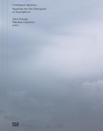 Contingent Agencies: Inquiring Into the Emergence of Atmospheres