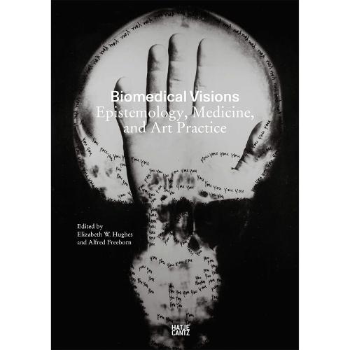 Biomedical Visions: Epistemology, Medicine and Art Practice