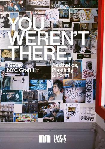 You Weren't There: 90s Graffiti in New York