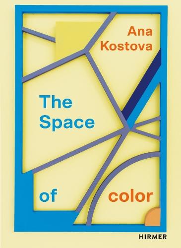 Ana Kostova: The Space of Colour