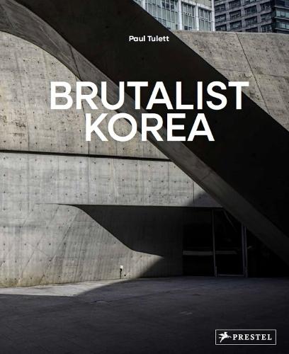 Brutalist Korea: A Photographic Tour of Post-War Korean Architecture