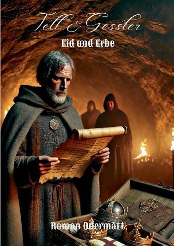 Tell & Gessler - Eid und Erbe: Der Eid begründet den Bund und prägt das Erbe