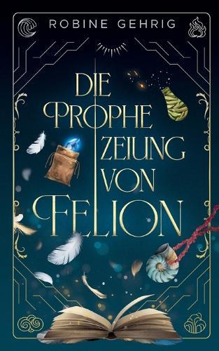 Die Prophezeiung von Felion