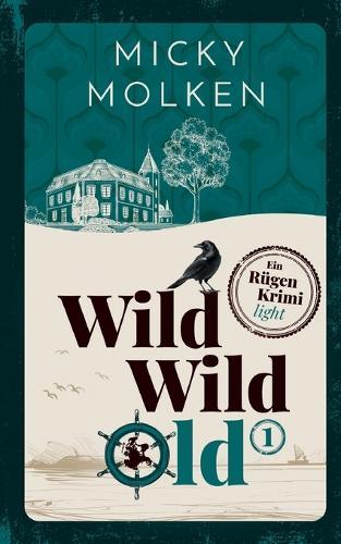 Wild Wild Old: Ein Rügen Krimi light