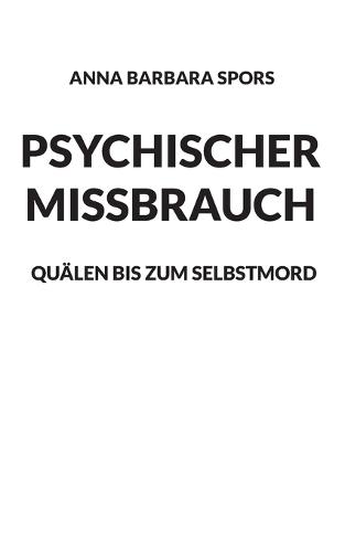 Psychischer Missbrauch: Quälen bis zum Selbstmord