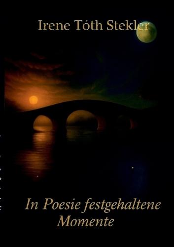 In Poesie festgehaltene Momente: Poesie über das Leben in zwei Welten