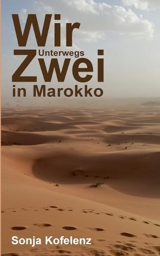 Wir Zwei: Unterwegs in Marokko