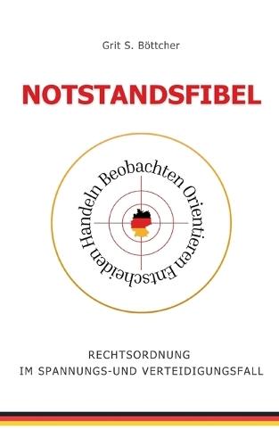 Notstandsfibel: Rechtsordnung im Spannungs- und Verteidigungsfall