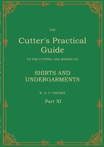 The Cutter's Practical Guide, Part 11: Shirts and Undergarments