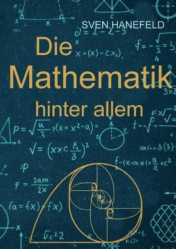 Die Mathematik hinter allem: Grundlagen, Strukturen und die Gesetze der Relativität