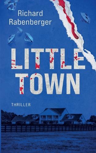 Little Town: Ein explosiver Thriller über Rassismus, Macht, Gier und die dunklen Geheimnisse einer afrikanischen Insel
