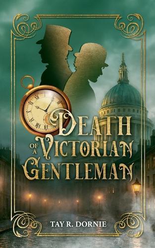 Death of a Victorian Gentleman: Victorian Gentlemen Series I