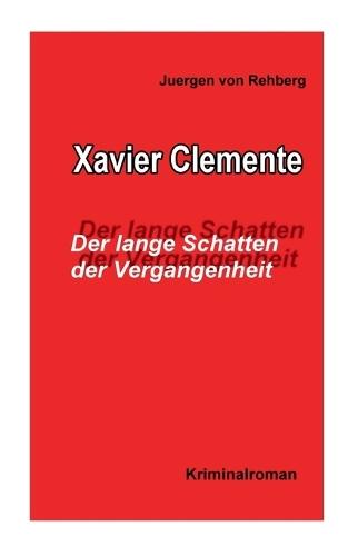 Xavier Clemente: Der lange Schatten der Vergangenheit