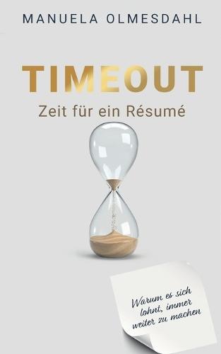 Timeout Zeit für ein Résumé: Warum es sich lohnt immer weiter zu machen