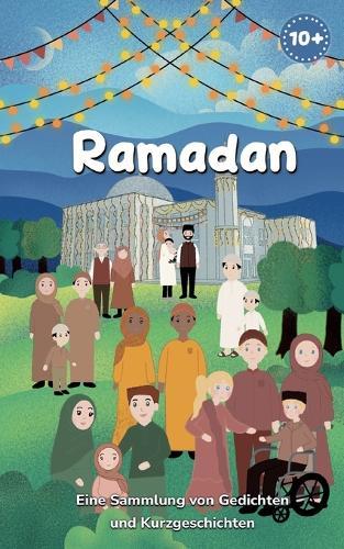Ramadan: Eine Sammlung von Gedichten und Kurzgeschichten