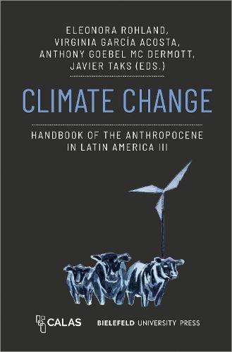 Climate Change: Handbook of the Anthropocene in Latin America III