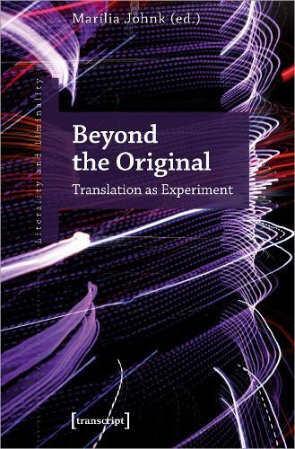 Beyond the Original: Translation as Experiment