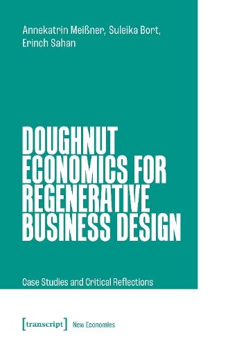 Doughnut Economics for Regenerative Business Design: Case Studies and Critical Reflections